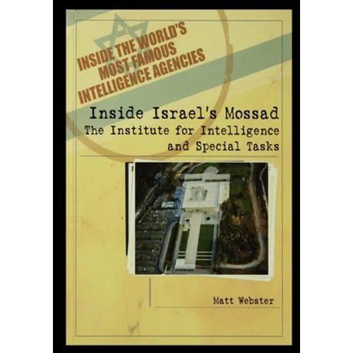 Inside Israel's Mossad: The Institute for Intelligence and Special Tasks