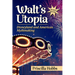 Walt's Utopia: Disneyland and American Mythmaking, 2d ed.