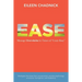 Ease: Manage Overwhelm in Times of Crazy Busy