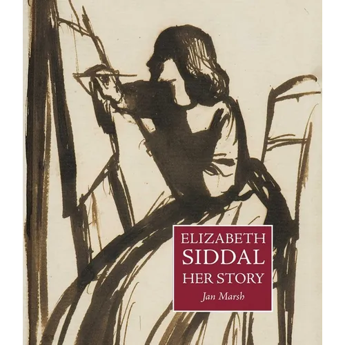 Elizabeth Siddal: Her Story