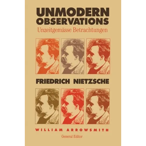 Unmodern Observations (Unzeitgemasse Betrachtungen)