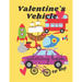 Valentine's Vehicle Coloring Book For Boy: For Kids, Boys And Girls, Pages with Train, Tractor, Digger, Truck, Cars,