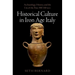 Historical Culture in Iron Age Italy: Archaeology, History, and the Use of the Past, 900-300 Bce