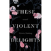 These Violent Delights