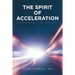 The Spirit of Acceleration: Rekindling the Hope of Those Sick at Heart!