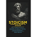 Stoicism: Complete Guide to Stoicism: How to Apply Stoicism in Everyday Life, Gain Confidence, Resilience, and Wisdom with the Stoicism Philosophy
