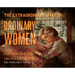 The Extraordinary Lives Of Ordinary Women: 5 Generations of Women In Ink A Non Fiction Graphic Autoethnography