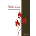 Shale Gas: The Promise and the Peril