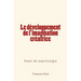 Le développement de l'imagination créatrice: Essai de psychologie
