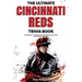 The Ultimate Cincinnati Reds Trivia Book: A Collection of Amazing Trivia Quizzes and Fun Facts for Die-Hard Reds Fans!