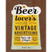 The Beer Lover's Guide to Vintage Advertising: Featuring Hundreds of Classic Beer, Ale & Lager Ads from American History