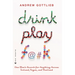 Drink, Play, F@#k: One Man's Search for Anything Across Ireland, Vegas, and Thailand