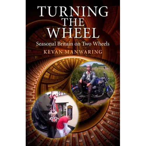Turning the Wheel: In Search of Seasonal Britain on Two Wheels