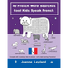 40 French Word Searches Cool Kids Speak French: Complete with vocabulary lists & answers. Let's make learning French fun!