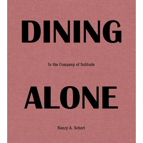 Dining Alone: In the Company of Solitude