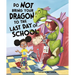 Do Not Bring Your Dragon to the Last Day of School
