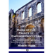 Ruins of the Palace of Emperor Diocletian: The Ancient Roman Palace at Spalatro in Dalmatia - Modern-day Split, Croatia - Illustrated in the 1760s