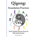 Qigong: Foundation Practices: Twelve Health Exercises From The Wah Family System