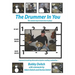 The Drummer in You: The Easiest Way to Learn How to Play