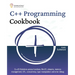 C++ Programming Cookbook: Proven solutions using C++ 20 across functions, file I/O, streams, memory management, STL, concurrency, type manipulation an