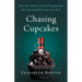Chasing Cupcakes: How One Broke, Fat Girl Transformed Her Life (and How You Can, Too)
