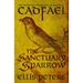 The Sanctuary Sparrow: The Seventh Chronicle of Brother Cadfael, of the Benedictine Abbey of Saint Peter and Saint Paul, at Shrewsbury