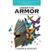 Under the Armor: The Courage to Surrender