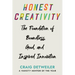 Honest Creativity: The Foundations of Boundless, Good, and Inspired Innovation