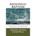 Apostolic Baptism: A Review of the Apostles' Teaching on Baptism