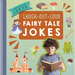 Laugh-Out-Loud Fairy Tale Jokes