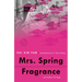 Mrs. Spring Fragrance: And Other Writings