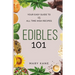 Edibles 101: Your Guide to Cannabis-Infused Foods for Any Time of Day