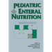 Pediatric Enteral Nutrition: .