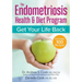 The Endometriosis Health and Diet Program: Get Your Life Back