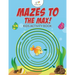 Mazes to the Max! Kids Activity Book
