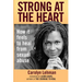 Strong at the Heart: How It Feels to Heal from Sexual Abuse