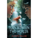 Torn Between Two Worlds