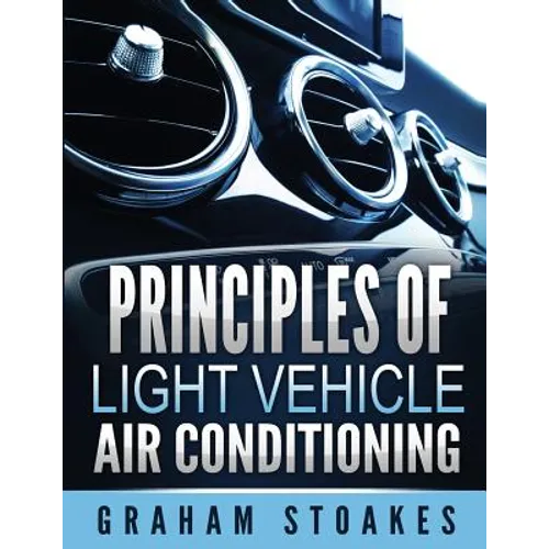 Principles of Light Vehicle Air Conditioning