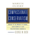 Compassionate Conservatism: What It Is, What It Does, and How It Can Transform