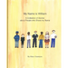 My Name is William: A Collection of Stories about People who Share my Name