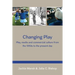 Changing Play: Play, Media and Commercial Culture from the 1950s to the Present Day