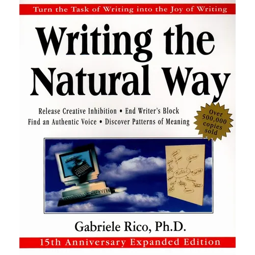 Writing the Natural Way: Turn the Task of Writing Into the Joy of Writing
