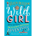 Wild Girl: How to Have Incredible Outdoor Adventures