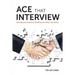 Ace That Interview: Solving the Puzzle of Getting The Offer You Want