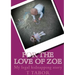 For The Love Of Zoe