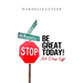 Be Great Today! No Days Off