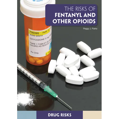The Risks of Fentanyl and Other Opioids