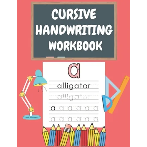 Cursive Handwriting Workbook: For Beginners. 2-in-1 Writing Practice Book to Master Letters And Words To Learn Writing In Cursive For kids Age 3+ (P