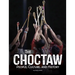 The Choctaw: People, Culture, and History