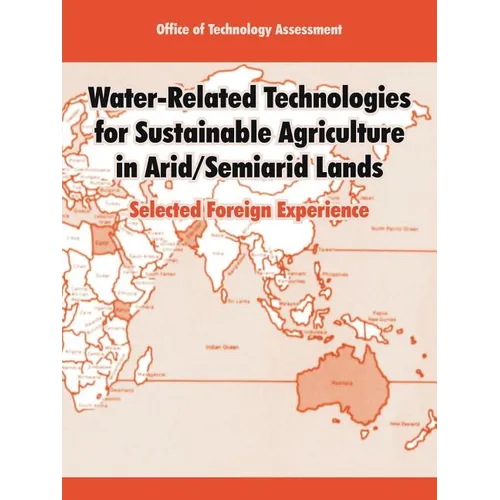 Water-Related Technologies for Sustainable Agriculture in Arid/Semiarid Lands: Selected Foreign Experience